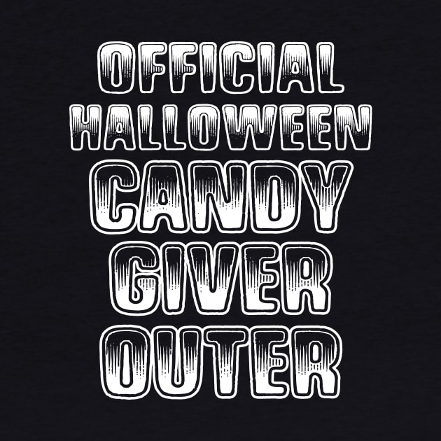 Official Halloween Candy Giver Outer T Shirt October 31 by AstridLdenOs